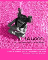 Le Yoga, un voyage vers soi m�me 171508439X Book Cover