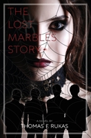The Lost Marbles Story 1546703586 Book Cover