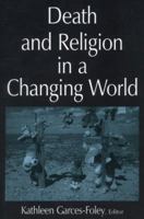 Death And Religion in a Changing World 0765612224 Book Cover