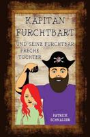 Kapit�n Furchtbart Und Seine Furchtbar Freche Tochter 1500569712 Book Cover