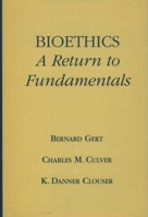 Bioethics: A Return to Fundamentals 0195114302 Book Cover