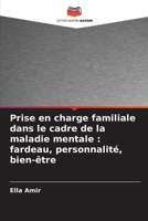 Prise en charge familiale dans le cadre de la maladie mentale: fardeau, personnalité, bien-être (French Edition) 6209616399 Book Cover