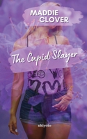 The Cupid Slayer B0DXHZ2HF6 Book Cover