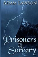 Prisoners of Sorcery 1500325929 Book Cover