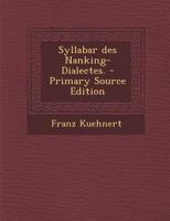 Syllabar des Nanking-Dialectes. 1017248648 Book Cover