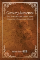 Century Sentence The Truth About Extreme Islam: A diary written to God, accusing all of the world 1950771687 Book Cover