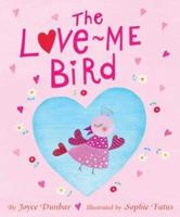 The Love Me Bird 043978087X Book Cover