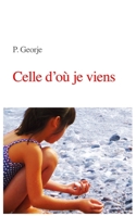 Celle d'où je viens B0B2TY6J38 Book Cover