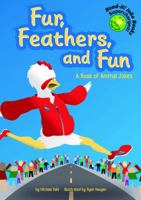 Fur, Feathers, and Fun!: A Book of Animal Jokes 1404811613 Book Cover