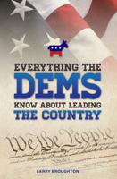 Everything the Dems Know about Leading the Country 0998284807 Book Cover