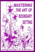Mastering The Art Of Boundary Setting B0DV9QLZGF Book Cover