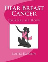 Dear Breast Cancer 153336382X Book Cover