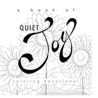 A Book of Quiet Joy - Coloring Devotional B0C3ZS73Z7 Book Cover