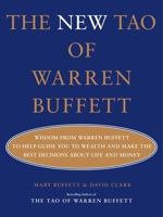 The New Tao of Warren Buffett: Wisdom from Warren Buffett to Guide You to Wealth and Make the Best Decisions About Life and Money (2) 1668061147 Book Cover