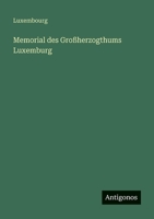 Memorial des Großherzogthums Luxemburg (French Edition) 356304967X Book Cover