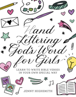 Hand Lettering God's Word for Girls: Learn to Write Bible Verses in Your Own Special Way 0736989706 Book Cover