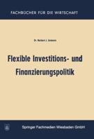 Flexible Investitions- Und Finanzierungspolitik 366300533X Book Cover