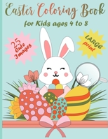 Easter Coloring Book for Kids ages 4 to 8: Happy Easter coloring with Cute and Simple Large print Easter coloring pages for kids B08X7N82RR Book Cover