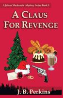A Claus for Revenge: A Jolene MacKenzie Mystery Series Book 5 1790920132 Book Cover