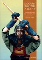 Modern Bujutsu & Budo Volume III: Martial Arts And Ways Of Japan (Martial Arts and Ways of Japan, Vol 3) 0834800993 Book Cover