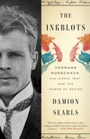 The Inkblots: Hermann Rorschach, His Iconic Test, and the Power of Seeing 0804136564 Book Cover