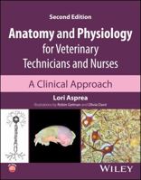 Anatomy and Physiology for Veterinary Techniciansand Nurses: A Clinical Approach 1394229208 Book Cover