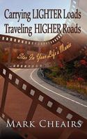 Carrying Lighter Loads Traveling Higher Roads 1890427721 Book Cover