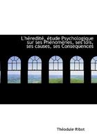 L'h Redit, Tude Psychologique Sur Ses PH Nom Nes, Ses Lois, Ses Causes, Ses Consequences 1116972557 Book Cover