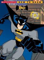 Batman: How to Draw (Batman) 0439727820 Book Cover