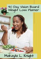 90 Day Vision Board Weight Loss Planner: Your Weekly Meal Planning Journal for Any Diet Plan Such As Detox or Intermittent Fasting, Carb Cycling For Women - Healthy Lunch Happy Heart 1072105039 Book Cover