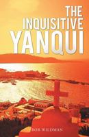 The Inquisitive Yanqui 146698984X Book Cover