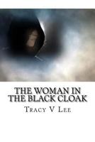 The Woman in the Black Cloak 1541036662 Book Cover