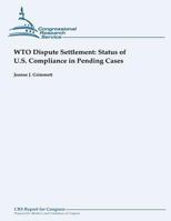 WTO Dispute Settlement: Status of U.S. Compliance in Pending Cases 1490945350 Book Cover