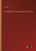 The Relations of the Kingdom to the World 3368846531 Book Cover