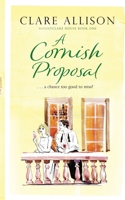 A Cornish Proposal: ...a chance too good to miss? (A Cornish Romance trilogy) B087L525TQ Book Cover