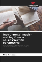 Instrumental music-making from a neuroscientific perspective 6209586082 Book Cover