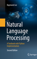 Natural Language Processing: A Textbook with Python Implementations 9819919983 Book Cover