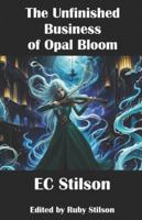 The Unfinished Business of Opal Bloom B0G3PXW918 Book Cover