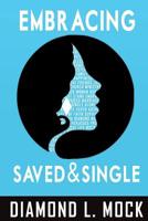 Embracing Saved & Single 1544276796 Book Cover