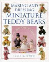 Making and Dressing Miniature Teddy Bears 0715307967 Book Cover