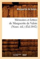 Mémoires Et Lettres De Marguerite De Valois 2012588174 Book Cover