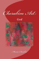 Cherabim Art: God 1497579562 Book Cover