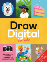 Draw Digital: The Complete Guide to Learning to Draw with Apps 1781578648 Book Cover