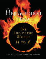 Armageddon Now: The End of the World A to Z 143511602X Book Cover
