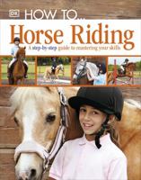 How to...: Horseback Riding 1405391499 Book Cover