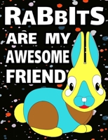 Rabbits are My Awesome Friend: Cute Rabbits Coloring Book for Kids | 39 Cute Rabbits to Color | 8.5"x11" B092H2P85S Book Cover