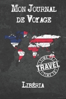 Mon Journal de Voyage Libéria: 6x9 Carnet de voyage I Journal de voyage avec instructions, Checklists et Bucketlists, cadeau parfait pour votre s�jour � Libéria et pour chaque voyageur. 1673964559 Book Cover
