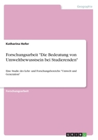 Forschungsarbeit Die Bedeutung von Umweltbewusstsein bei Studierenden: Eine Studie des Lehr- und Forschungsbereichs: Umwelt und Generation (German Edition) 3346135098 Book Cover