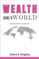 WEALTH Girl’s World: Building Confidence & Cash Flow B0FPDBD7M9 Book Cover