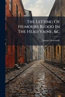The Letting Of Humours Blood In The Head Vaine, &c B0FK6KHZH7 Book Cover